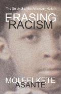 Erasing Racism The Survival Of The Ameri