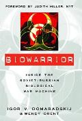 Biowarrior: Inside the Soviet/Russian Biological War Machine