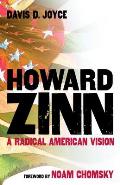 Howard Zinn A Radical American Vision