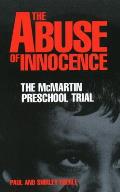 Abuse of Innocence The McMartin Preschool Trial
