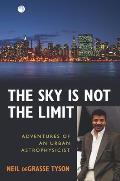 Sky Is Not the Limit Adventures of an Urban Astrophysicist