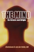 The Mind: Its Nature and Origin