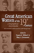 Great American Women in the 19th Century A Biographical Encyclopedia