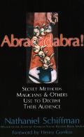 Abracadabra Secret Methods Magicians & Others Use to Deceive Their Audience