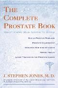 The Complete Prostate Book: What Every Man Needs To Know
