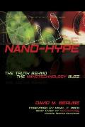 Nano Hype The Truth Behind the Nanotechnology Buzz
