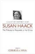 Susan Haack: A Lady of Distinction-The Philosopher Responds to Her Critics