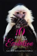 The Top 10 Myths about Evolution