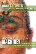 Are You a Machine?: The Brain, the Mind, And What It Means to Be Human
