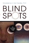 Blind Spots Why Smart People Do Dumb Things