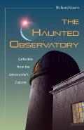The Haunted Observatory: Curiosities from the Astronomer's Cabinet