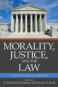 Morality, Justice, and the Law: The Continuing Debate