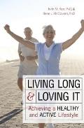 Living Long & Loving It: Achieving a Healthy and Active Lifestyle