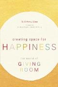Creating Space for Happiness: The Secret of Giving Room