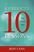 Mathematics in 10 Lessons: The Grand Tour