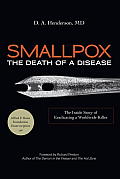 Smallpox The Death of a Disease The Inside Story of Eradicating a Worldwide Killer