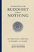 You Dont Have To Be Buddhist To Know Not