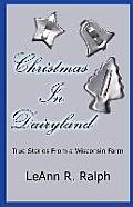 Christmas in Dairyland True Stories from a Wisconsin Farm