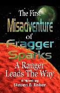 The First Misadventure of Fragger Sparks: A Ranger Leads the Way