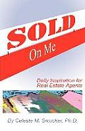 Sold on Me: Daily Inspiration for Real Estate Agents