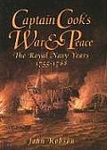 Captain Cooks War & Peace The Royal Navy Years 1755 1768