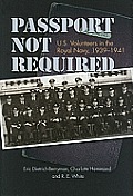 Passport Not Required U S Volunteers in the Royal Navy 1939 1941
