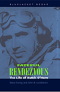 Fateful Rendezvous The Life of Butch OHare