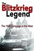 Blitzkrieg Legend The 1940 Campaign in the West