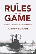 Rules of the Game Jutland & British Naval Command