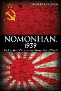 Nomonhan, 1939: The Red Army's Victory That Shaped World War II