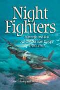 Night Fighters Luftwaffe & RAF Air Combat Over Europe 1939 1945