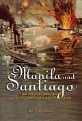 Manila & Santiago The New Steel Navy in the Spanish American War