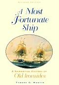 Most Fortunate Ship A Narrative History of Old Ironsides