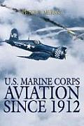 U S Marine Corps Aviation Since 1912 4th Edition