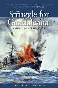 The Struggle for Guadalcanal, August 1942-February 1943: History of United States Naval Operations in World War II, Volume 5 Volume 5