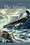The Atlantic Battle Won, May 1943-May 1945: History of United States Naval Operations in World War II, Volume 10 Volume 10