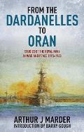 From the Dardanelles to Oran Studies of the Royal Navy in War & Peace 1915 1940