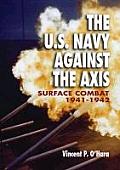 US Navy Against the Axis Surface Combat 1941 1945