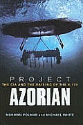 Project Azorian The CIA & the Raising of K 129