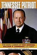 Tennessee Patriot The Naval Career of Vice Admiral William P Lawrence U S Navy