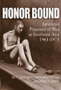 Honor Bound American Prisoners of War in Southeast Asia 1961 1973