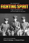Fighting Spirit The Memoirs of Major Yoshitaka Horie & the Battle of Iwo Jima