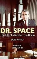 Dr Space The Life Of Werner Von Braun
