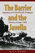The Barrier and Javelin: Japanese and Allied Pacific Strategies, February to June 1942