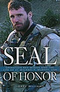 Seal of Honor Operation Red Wings & the Life of Lt Michael P Murphy USN