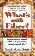 Whats with Fiber Enjoy Better Health with a High Fiber Plant Based Diet