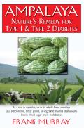 Ampalaya Natures Remedy for Type 1 & Type 2 Diabetes