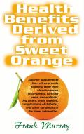 Health Benefits Derived from Sweet Orange Diosmin Supplements from Citrus