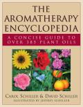 Aromatherapy Encyclopedia A Concise Guide to Over 385 Plant Oils