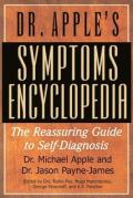 Dr Apples Symptoms Encyclopedia The Reassuring Guide to Self Diagnosis
